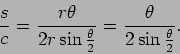 \begin{displaymath}
\frac{s}{c}=\frac{r\theta}{2r\sin\frac{\theta}{2}}=\frac{\theta}{2\sin\frac{\theta}{2}}.
\end{displaymath}