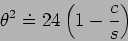 \begin{displaymath}
\theta^2\doteq 24\left( 1- \frac{c}{s}\right)
\end{displaymath}