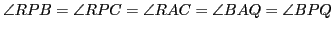 $\displaystyle \angle RPB = \angle RPC = \angle RAC = \angle BAQ=\angle BPQ$